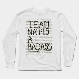 Nat is a Badass large text- black design Long Sleeve T-Shirt
